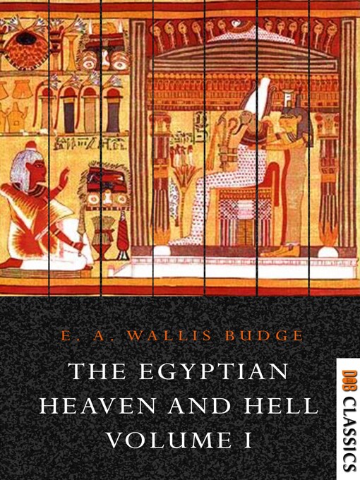 Title details for The Egyptian Heaven and Hell, Volume I by E. A. Wallis Budge - Available